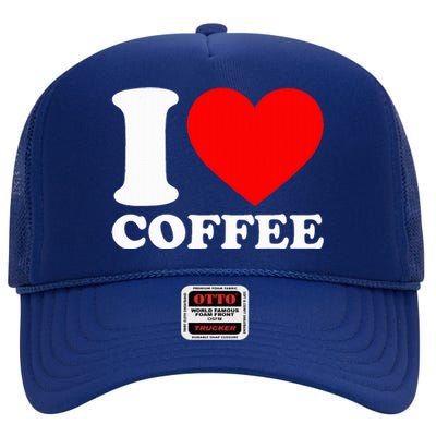 I Love Coffee High Crown Mesh Back Trucker Hat