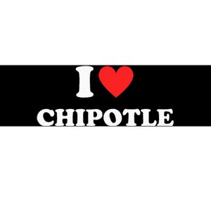 I Love Chipotle I Love Heart Chipotle Bumper Sticker