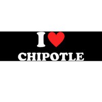 I Love Chipotle I Love Heart Chipotle Bumper Sticker