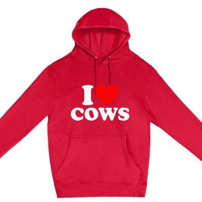 I Love Cows I Heart Cows Funny Farming Cow Lover Premium Pullover Hoodie