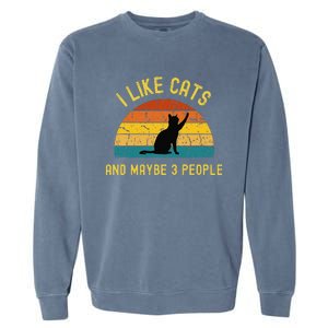 I Like Cats And Maybe 3 People Funny Retro Cat Lover Garment-Dyed Sweatshirt