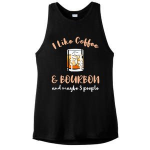 I Like Coffee And Bourbon And Maybe 3 People Ladies PosiCharge Tri-Blend Wicking Tank