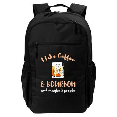 I Like Coffee And Bourbon And Maybe 3 People Backpack