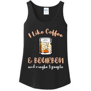 I Like Coffee And Bourbon And Maybe 3 People Ladies Essential Tank