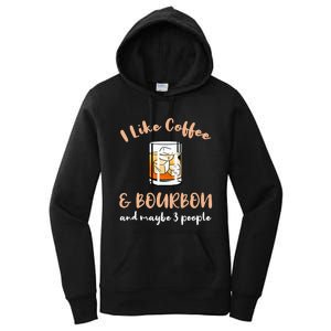 I Like Coffee And Bourbon And Maybe 3 People Women's Pullover Hoodie