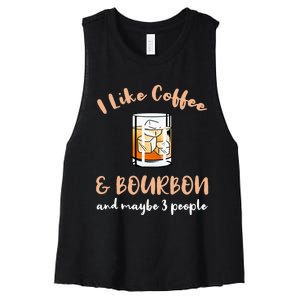 I Like Coffee And Bourbon And Maybe 3 People Women's Racerback Cropped Tank