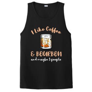 I Like Coffee And Bourbon And Maybe 3 People PosiCharge Competitor Tank