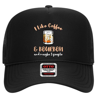 I Like Coffee And Bourbon And Maybe 3 People Trucker Hat
