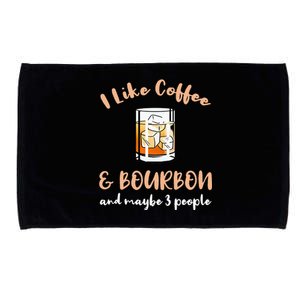 I Like Coffee And Bourbon And Maybe 3 People Microfiber Hand Towel