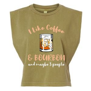 I Like Coffee And Bourbon And Maybe 3 People Garment-Dyed Women's Muscle Tee