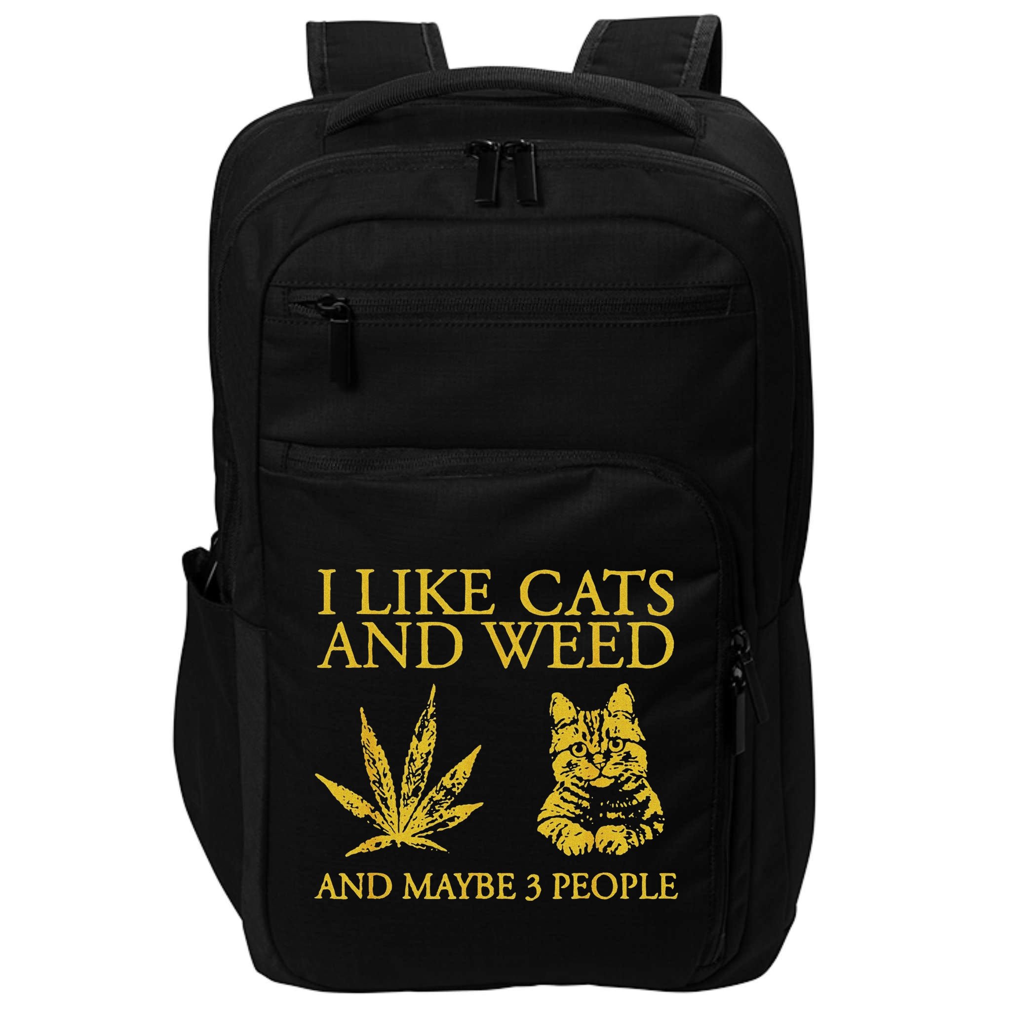 I Like Cats And Weed And Maybe 3 People Impact Tech Backpack