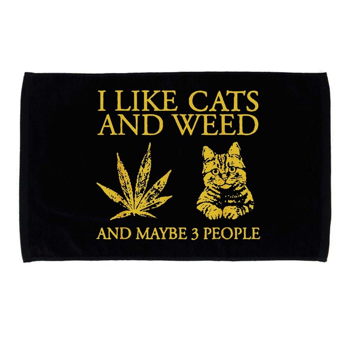 I Like Cats And Weed And Maybe 3 People Microfiber Hand Towel