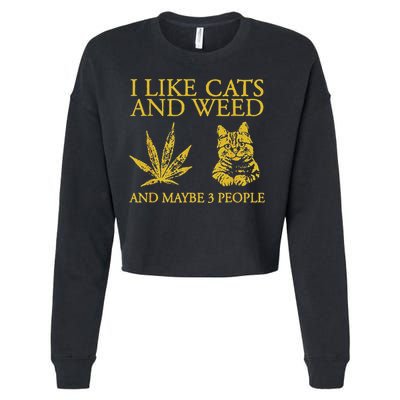 I Like Cats And Weed And Maybe 3 People Cropped Pullover Crew