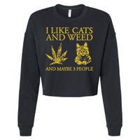 I Like Cats And Weed And Maybe 3 People Cropped Pullover Crew