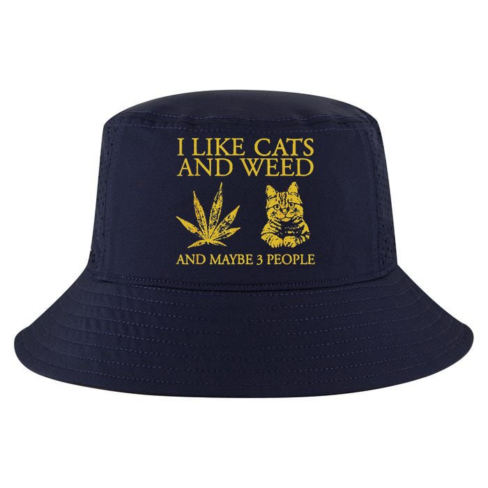 I Like Cats And Weed And Maybe 3 People Cool Comfort Performance Bucket Hat