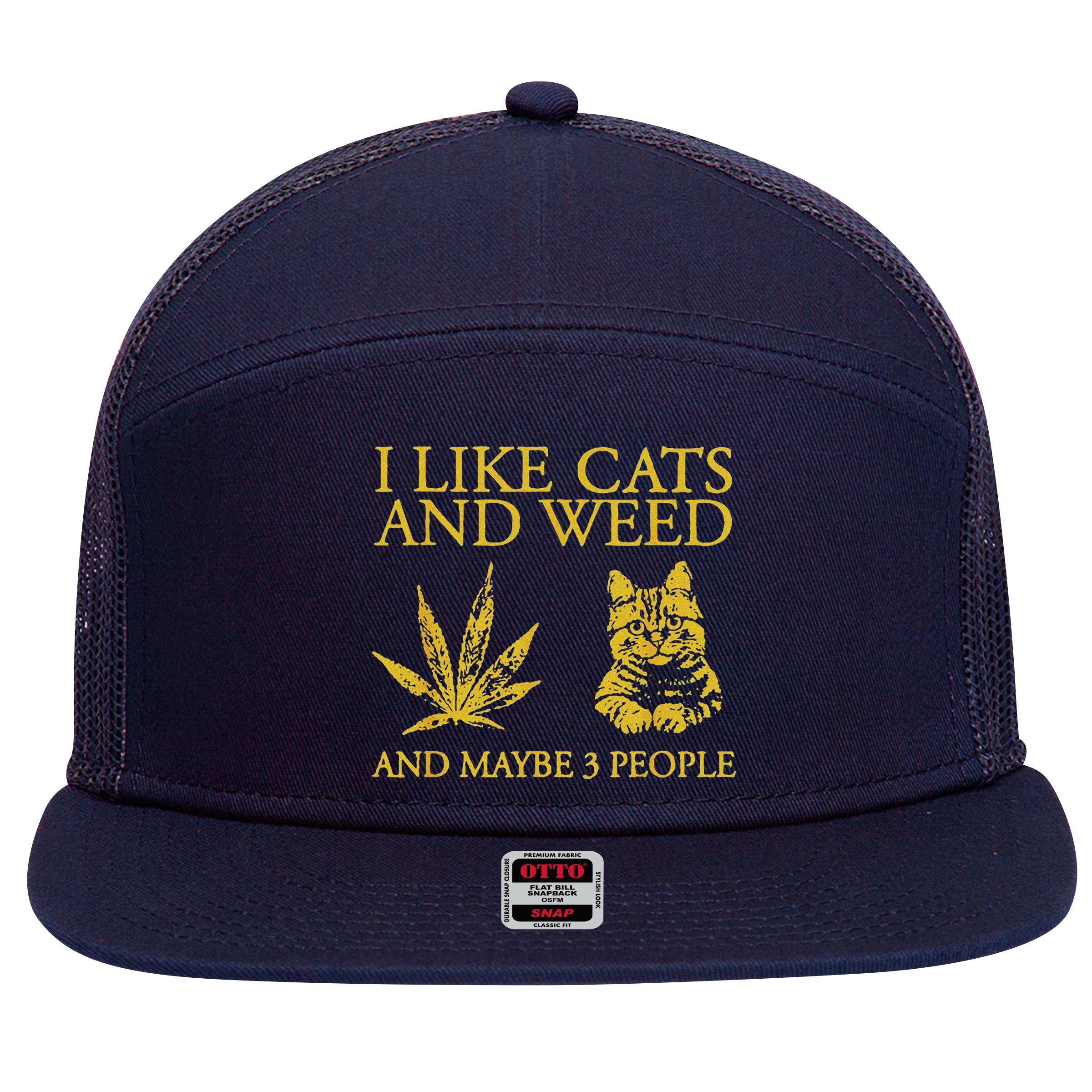 I Like Cats And Weed And Maybe 3 People 7 Panel Mesh Trucker Snapback Hat
