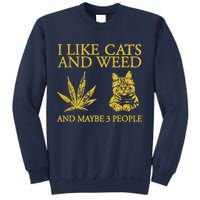 I Like Cats And Weed And Maybe 3 People Sweatshirt