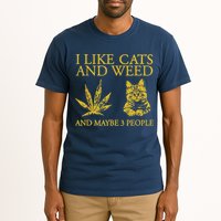 I Like Cats And Weed And Maybe 3 People Tall T-Shirt
