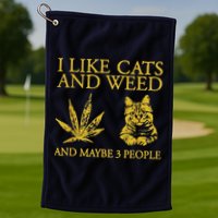 I Like Cats And Weed And Maybe 3 People Golf Towel