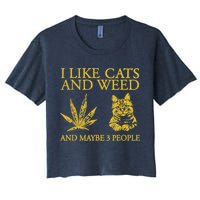 I Like Cats And Weed And Maybe 3 People Women's Crop Top Tee