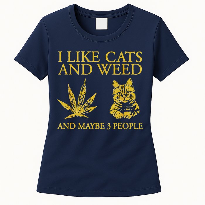 I Like Cats And Weed And Maybe 3 People Womens T-Shirt