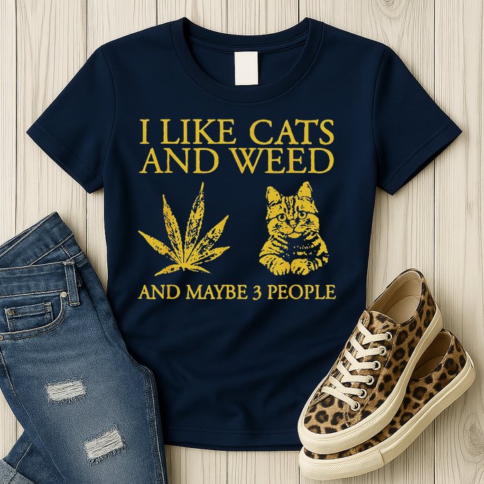 I Like Cats And Weed And Maybe 3 People Womens T-Shirt
