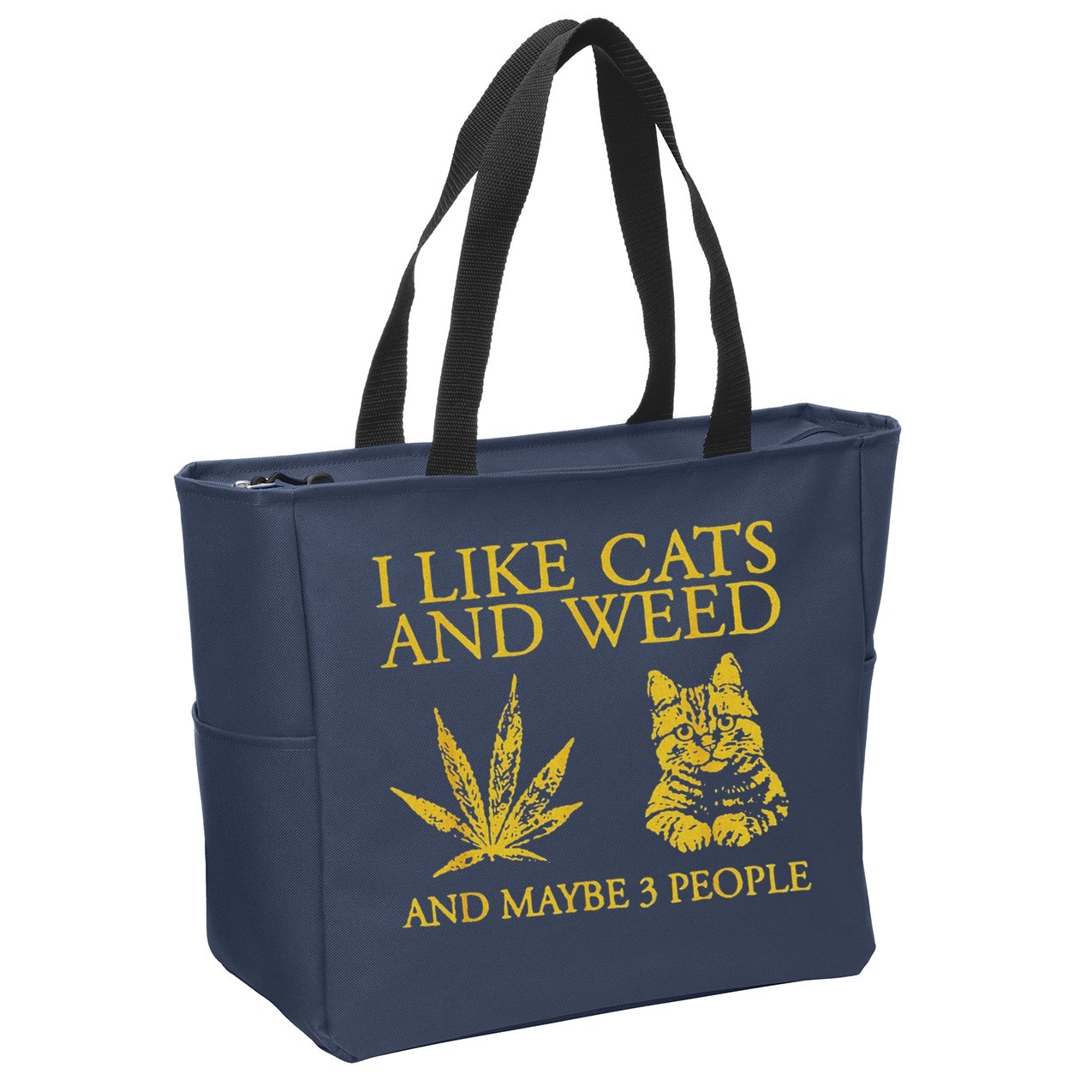 I Like Cats And Weed And Maybe 3 People Zip Tote Bag