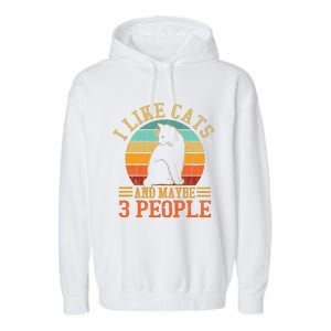 I Like Cats And Maybe 3 People Funny Cat Lover Garment-Dyed Fleece Hoodie