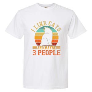 I Like Cats And Maybe 3 People Funny Cat Lover Garment-Dyed Heavyweight T-Shirt