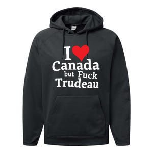 I Love Canada But Fuck Trudeau Performance Fleece Hoodie