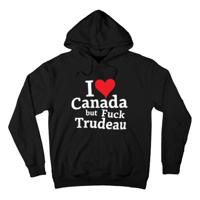 I Love Canada But Fuck Trudeau Hoodie