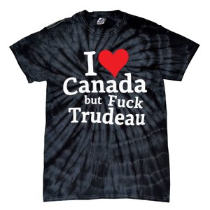 I Love Canada But Fuck Trudeau Tie-Dye T-Shirt