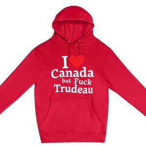 I Love Canada But Fuck Trudeau Premium Pullover Hoodie