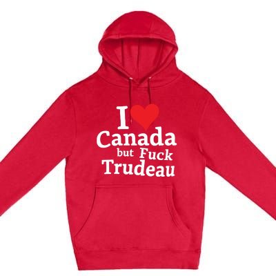 I Love Canada But Fuck Trudeau Premium Pullover Hoodie