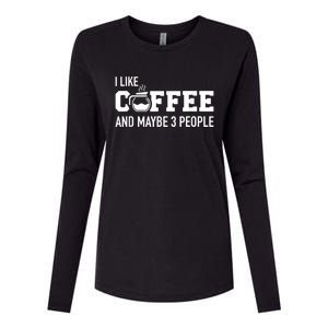 I Like Coffee And Maybe 3 People Womens Cotton Relaxed Long Sleeve T-Shirt