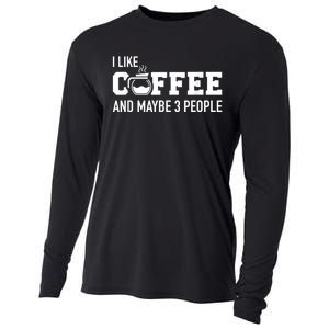 I Like Coffee And Maybe 3 People Cooling Performance Long Sleeve Crew