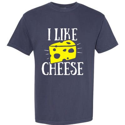 I Like Cheese Garment-Dyed Heavyweight T-Shirt