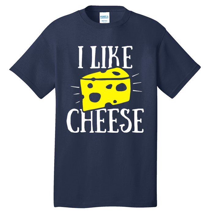 I Like Cheese Tall T-Shirt