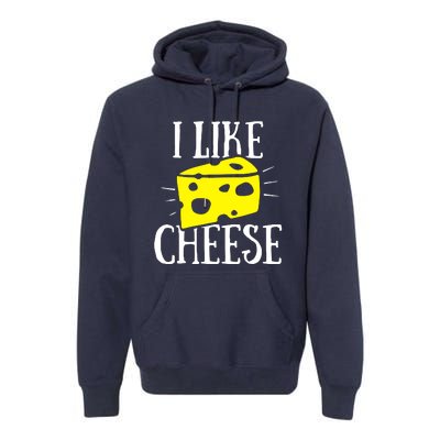 I Like Cheese Premium Hoodie