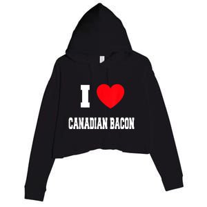 I Love Canadian Bacon Crop Fleece Hoodie