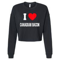 I Love Canadian Bacon Cropped Pullover Crew