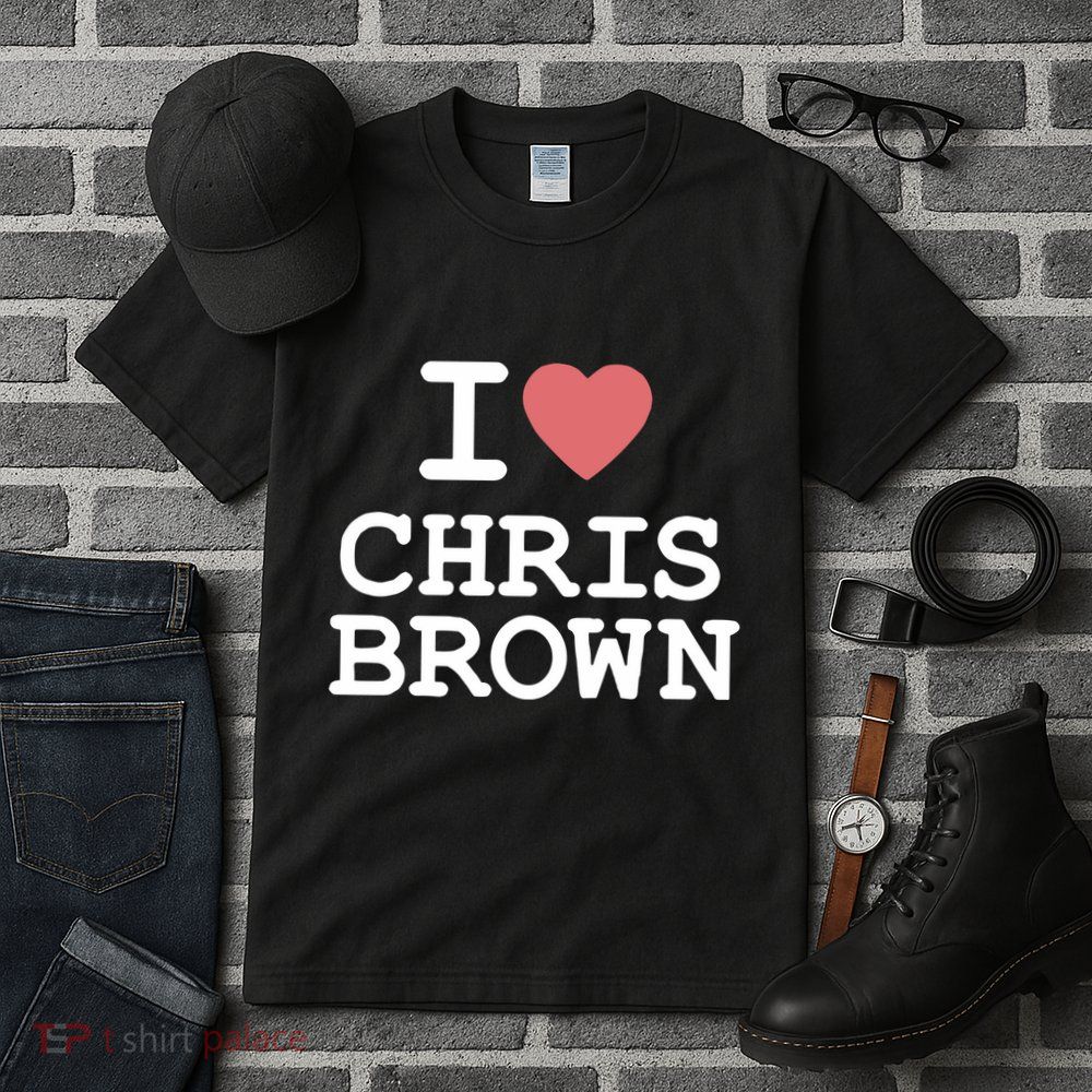 I Love Chris Brown 2024 Tall T-Shirt