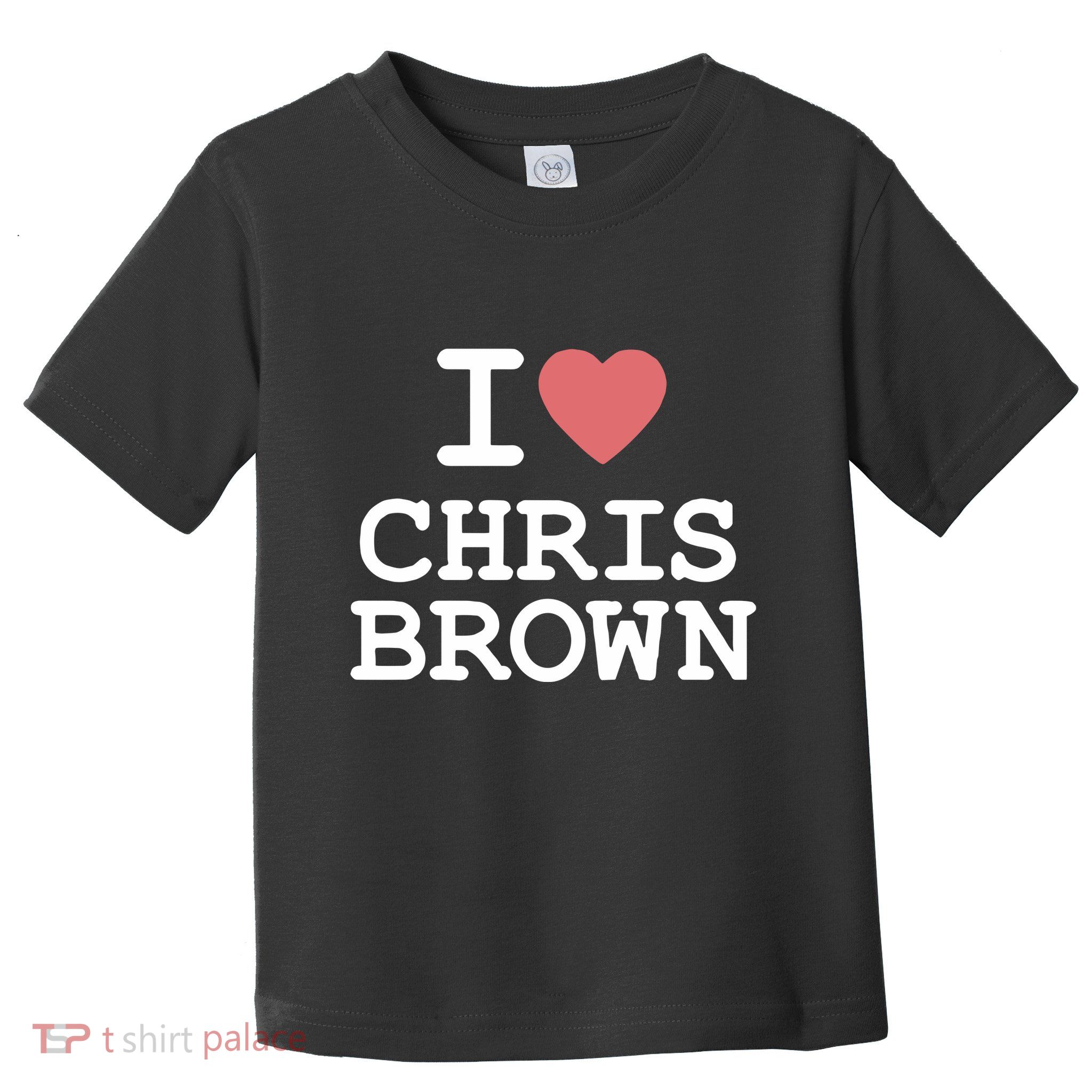 I Love Chris Brown 2024 Toddler T-Shirt
