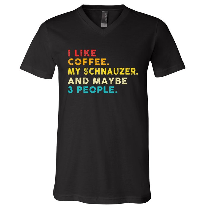 I Like Coffee My Schnauzer Dog And 3 People Vintage V-Neck T-Shirt