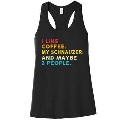 I Like Coffee My Schnauzer Dog And 3 People Vintage Women's Racerback Tank