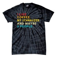 I Like Coffee My Schnauzer Dog And 3 People Vintage Tie-Dye T-Shirt