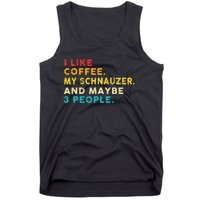 I Like Coffee My Schnauzer Dog And 3 People Vintage Tank Top