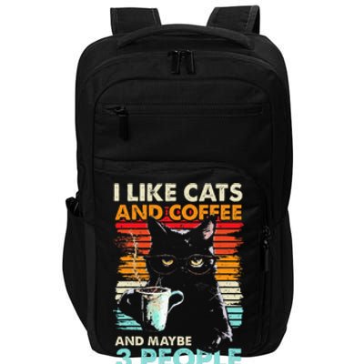 I Like Cats And Coffee And Maybe 3 People Funny Love Cat Impact Tech Backpack