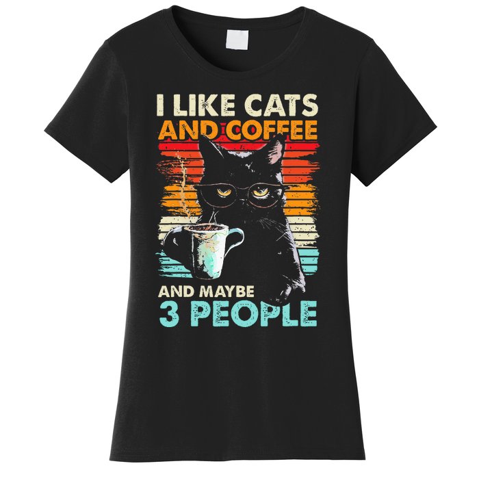 I Like Cats And Coffee And Maybe 3 People Funny Love Cat Women's T-Shirt