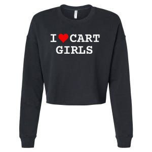 I Love Cart Girl Golf Funny Cropped Pullover Crew